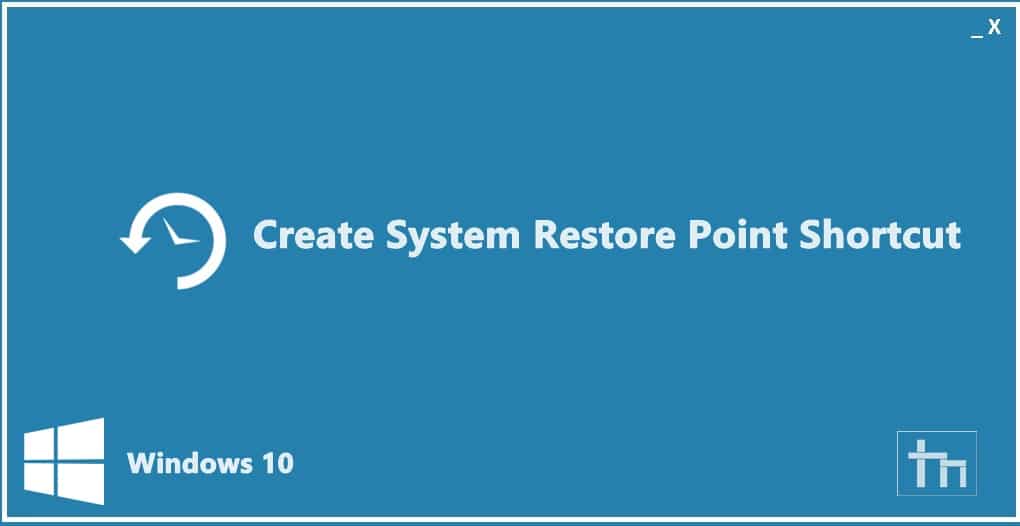 How To Create System Restore Shortcut In Windows 10 - Technastic